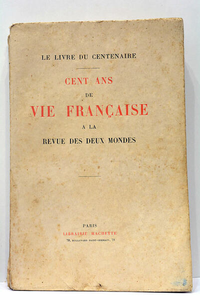 LE LIVRE DU CENTENAIRE. CENT ANS DE VIE FRANÇAISE À …
