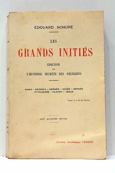 Les Grands Initiés. Esquisse de l'Histoire Secrète des Religions. Rama …