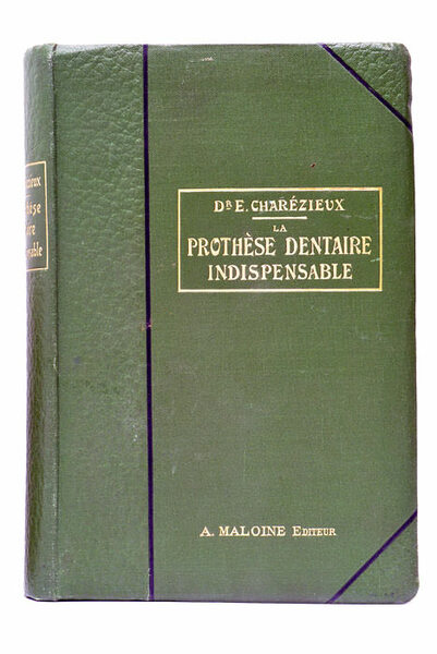 La prothèse dentaire indispensable. Avec 130 figures dans le texte …
