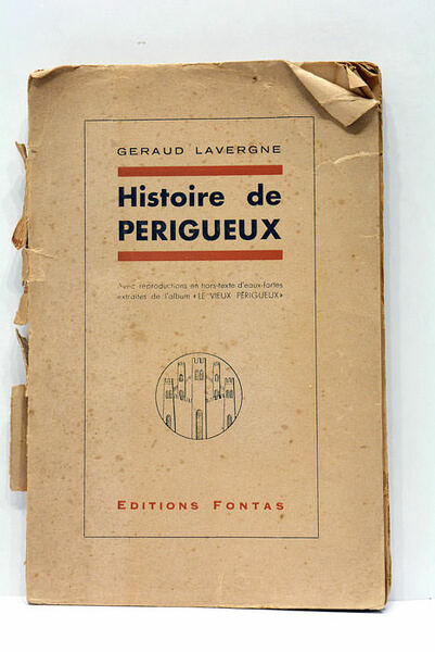 Histoire de Périgueux. Avec 6 reproductions en hors-texte d'eaux-fortes extraites …