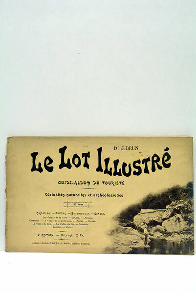 Le Lot Illustré. Guide-Album du touriste. II me édition.