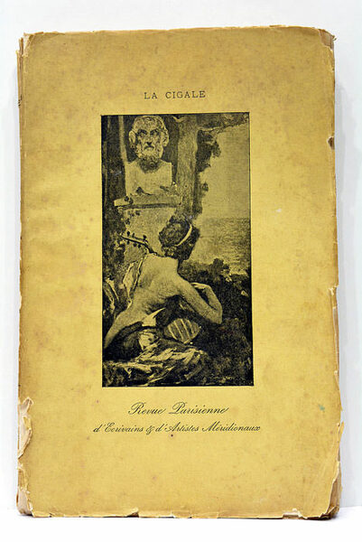 LA CIGALLE. REVUE PARISIENNE D'ÉCRIVAINS ET D'ARTISTES MÉRIDIONAUX. AN XXV …