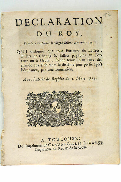 DÉCLARATION DU ROY DONNÉE À VERSAILLES LE VINGT-HUITIÈME NOVEMBRE 1713. …