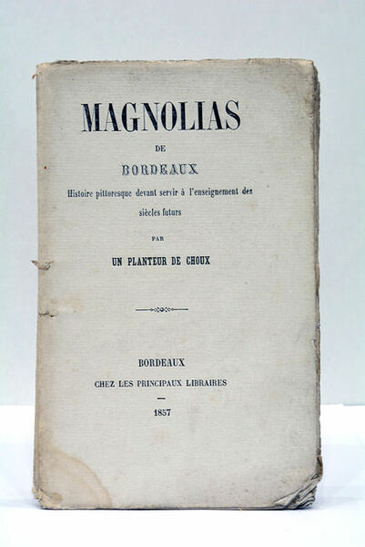 MAGNOLIAS DE BORDEAUX. HISTOIRE PITTORESQUE DEVANT SERVIR À L'ENSEIGNEMENT DES …