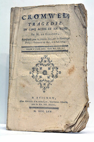 Cromwel, tragédie en cinq actes et vers. Représentée pour la …