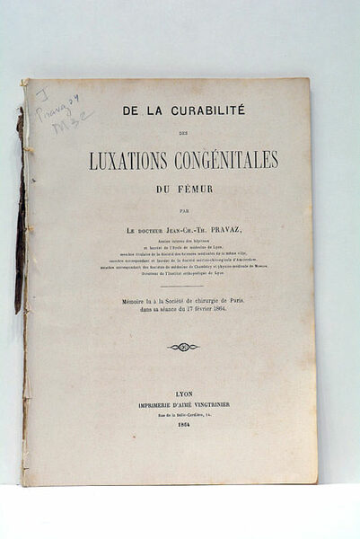 De la Curabilité des Luxations Congénitales du Fémur. Mémoire lu …