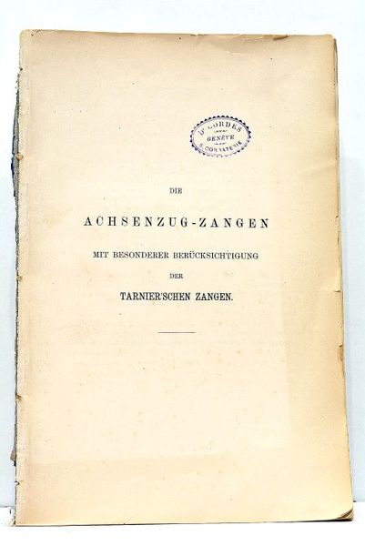 Die Achsenzug-Zangen mit besonderer berücksichtigung der Tarnier'schen Zangen.