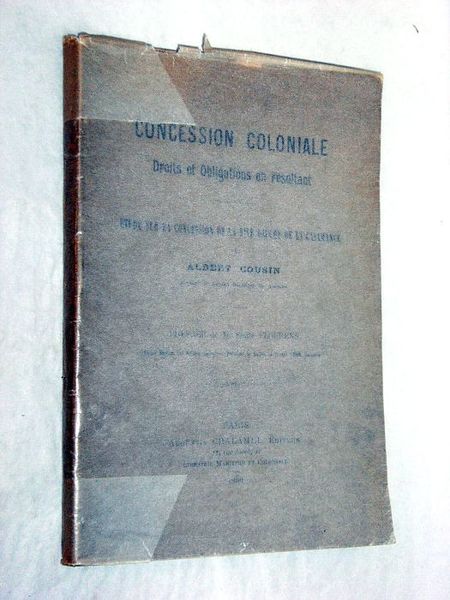 Concession Coloniale. Droits et Obligations qui en résultent. Etude sur …