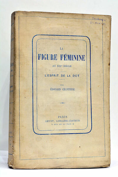 La figure féminine au XIXe siècle. L'esprit de la dot.