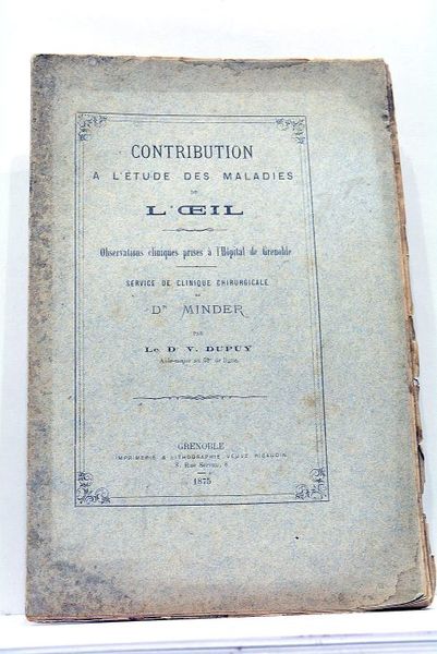Contribution à l'étude des Maladies de l'Oeil. Observations cliniques prises …