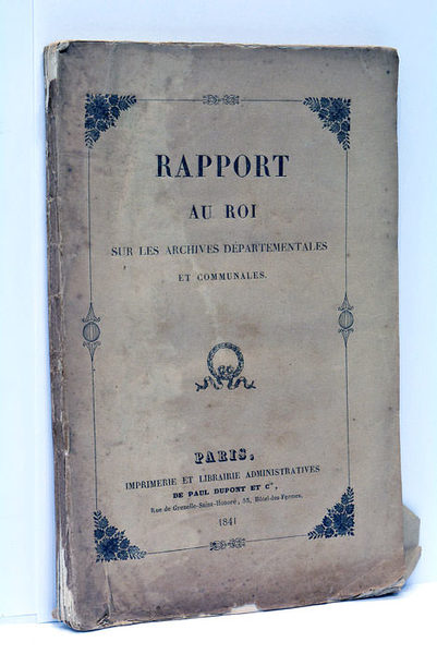 Rapport au Roi sur les Archives Départementales et Communales.