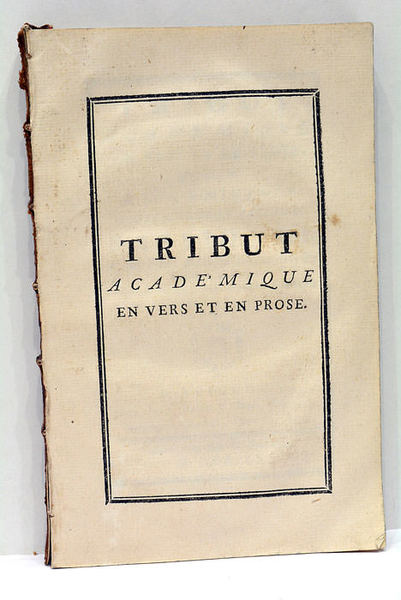 Tribut Académique en vers et en prose, dédié à son …