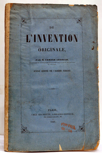 De l'Invention Originale, ouvrage couronné par l'Académie Française.