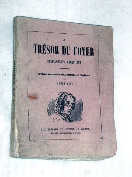TRESOR DU FOYER (Le). Encyclopédie Domestique. Prime annuelle du Journal …