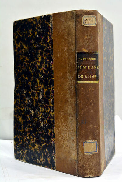 Catalogue Historique et Descriptif du Musée de Reims. Peinture, Sculpture, …