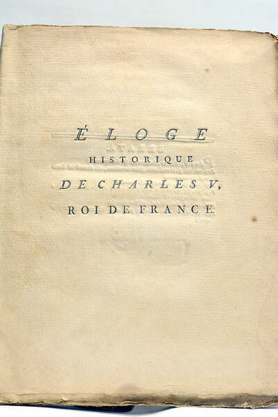 Eloge Historique de Charles V, Roi de France.