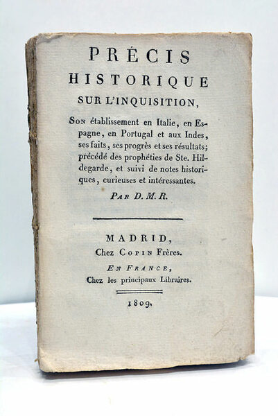PRECIS HISTORIQUE SUR l'INQUISITION, son établissement en Italie, en Espagne, …