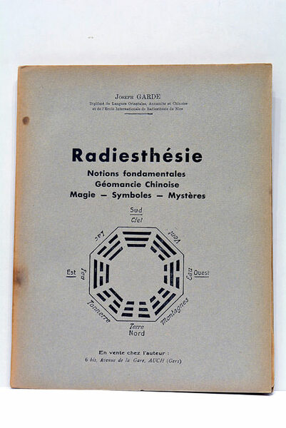 Radiesthésie. Notions Fondamentales. Géomancie Chinoise. Magie- Symboles - Mystères.