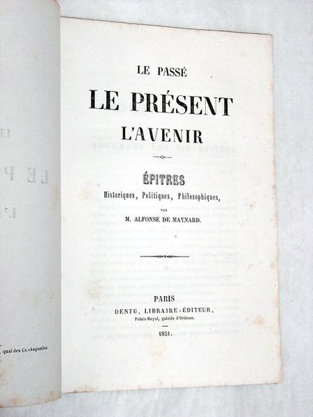 Le Passé le Présent l'Avenir. Epîtres Historiques, Politiques, Philosophiques.