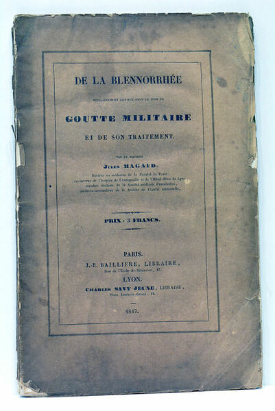 De la Blennorrhée vulgairement connue sous le nom de Goutte …