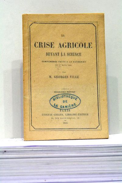 La Crise Agricole devant la Science. Conférence faite à la …