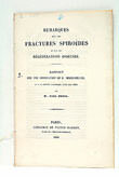 Remarques sur les Fractures Spiroïdes et sur les Régénérations Osseuses. …