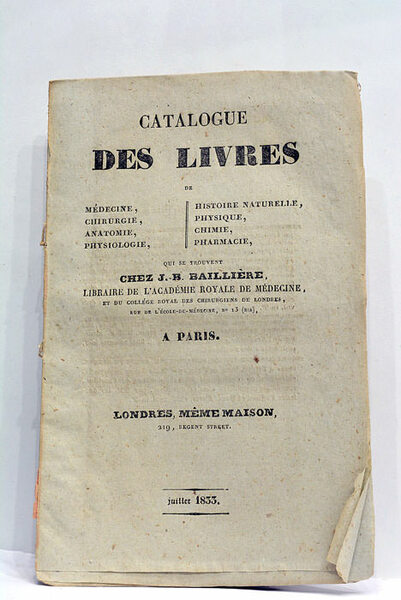CATALOGUE des Livres de Médecine, Chirurgie, Anatomie, Physiologie, Histoire Naturelle, …