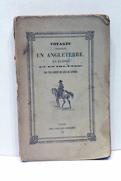 VOYAGES Pittoresques en Angleterre, en Ecosse et en Irlande. Par …