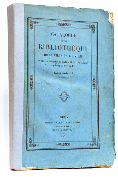 Catalogue de la Bibliothèque de la Ville de Louviers publié …