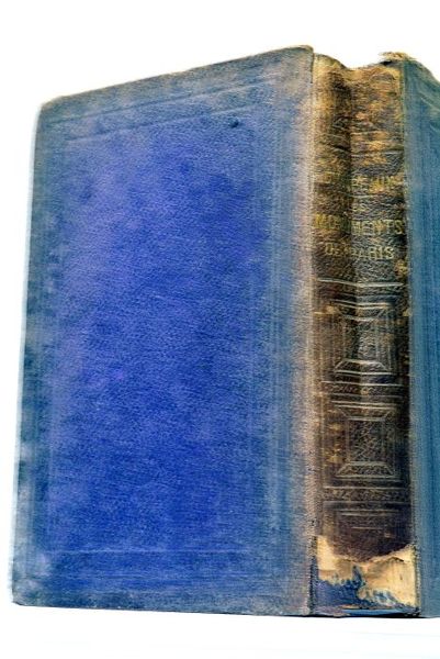 Les Monuments de Paris. Ouvrage orné de 46 Gravures par …