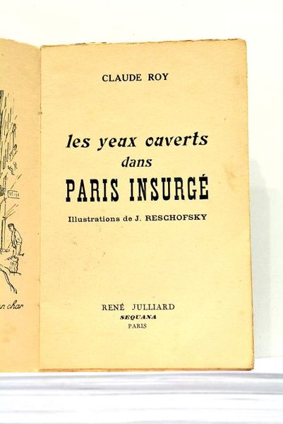 Les Yeux Ouverts dans Paris Insurgé. Illustrations de J. Reschofsky.