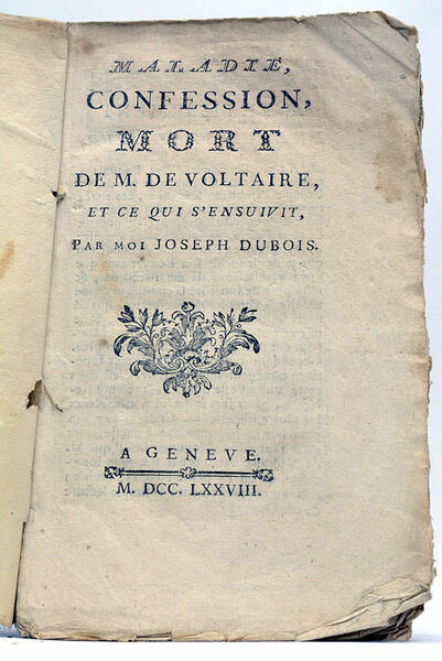 Maladie, Confession, Mort de M. de Voltaire, et ce qui …