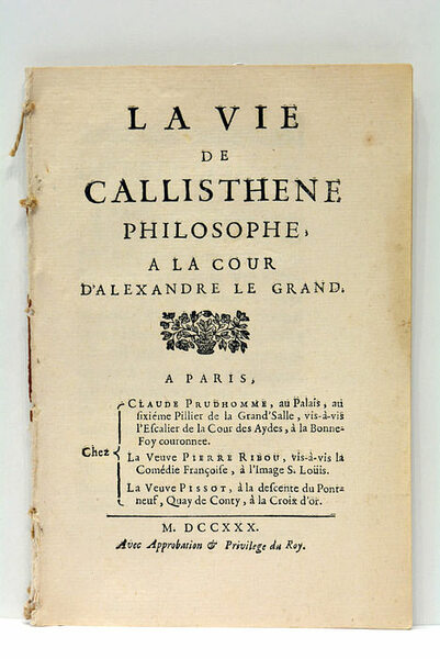La Vie de Callisthène philosophe à la cour d'Alexandre le …