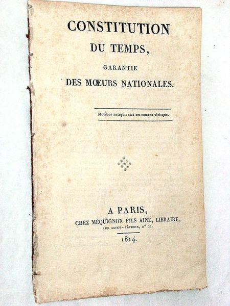 CONSTITUTION du temps, garantie des moeurs nationales.