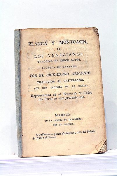 Blanca y Montcasin, ò los Venecianos. Tragedia en cinco actos. …