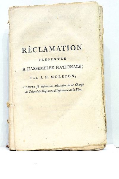 Réclamation présentée à l'Assemblée Nationale contre sa destitution arbitraire de …