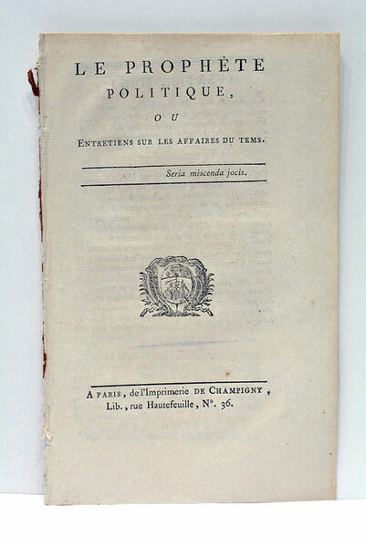 PROPHETE POLITIQUE (Le), ou Entretiens sur les Affaires du Tems.