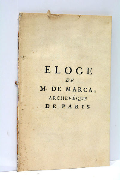 Eloge de M. de Marca, Archevêque de Paris, discours qui …