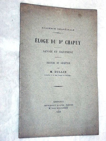 Éloge du Dr. Chapuy. Savoie et Dauphiné. Discours de réception.