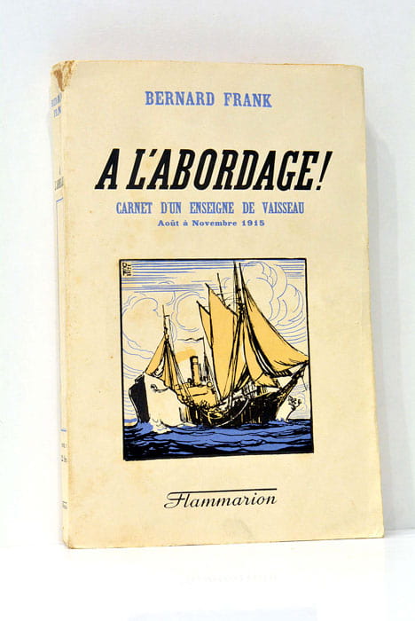 A l'Abordage ! Carnet d'un enseigne de vaisseau. Août à …