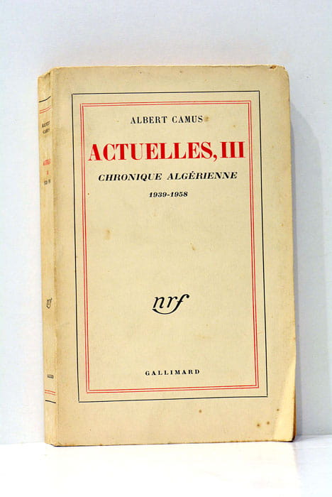 Actuelles, III Chronique Algérienne 1939-1958.