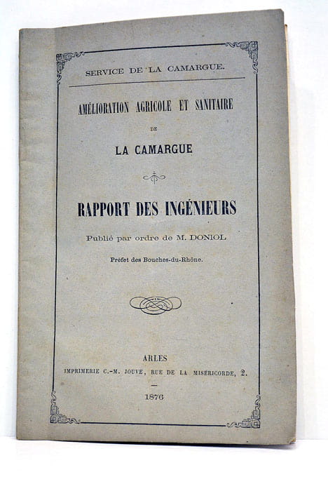 Amélioration agricole et sanitaire de la Camargue. Rapport des ingénieurs.