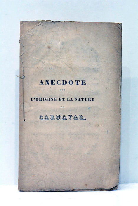 Anecdote sur l'Origine et la Nature du Carnaval.