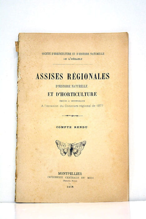 ASSISES RÉGIONALES d'histoire naturelle et d'horticulture. Tenues a Montpellier à …