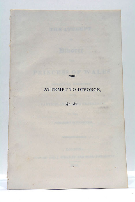ATTEMPT TO DIVORCE (The) the Princess of Wales impartially considered; …