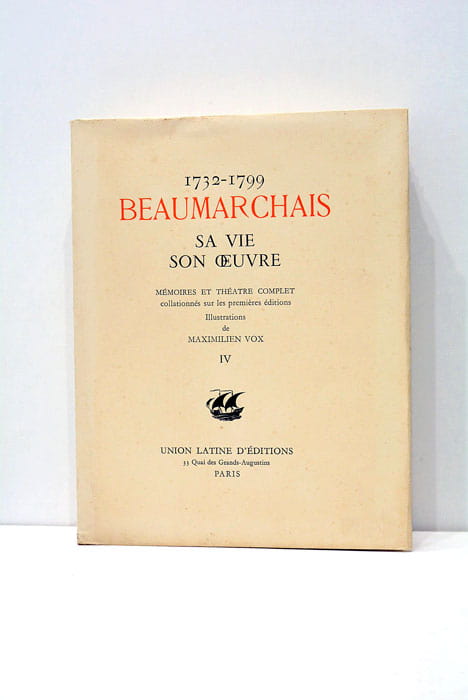 Beaumarchais sa vie son oeuvre 1732-1799.