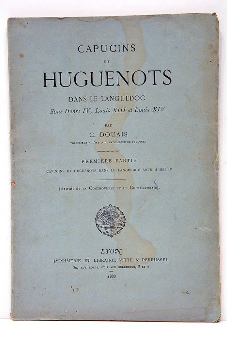 Capucins et Huguenots dans le Languedoc sous Henri IV, Louis …