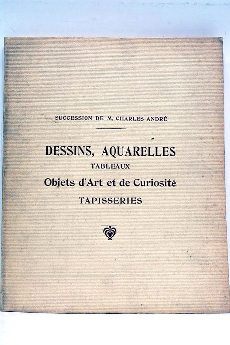 CATALOGUE de dessins, aquarelles, tableaux anciens et moderne. Objets d'Art …