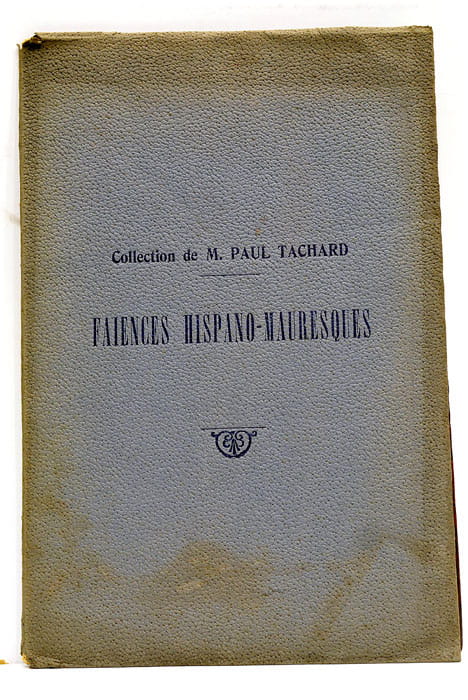 CATALOGUE DES ANCIENNES Faïences Hispano-Mauresques. Plat important à reflets métaliques …