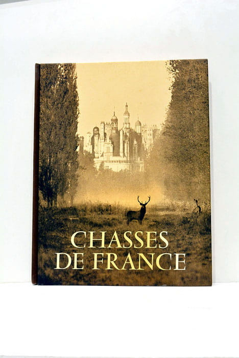Chasses de France. Avec la collaboration de Emile Henriot, Maurice …